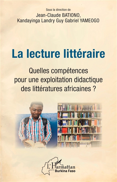La lecture littéraire : quelles compétences pour une exploitation didactique des littératures africaines ?