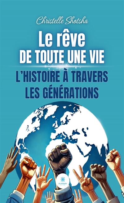 Le rêve de toute une vie :...