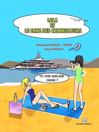 Lola. Vol. 1. Lola et le gang des cambrioleurs