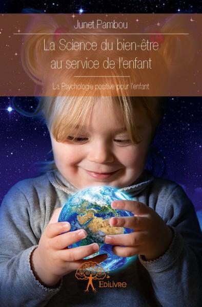 La science du bien-être au service de l'enfant : La Psychologie positive pour l'enfant