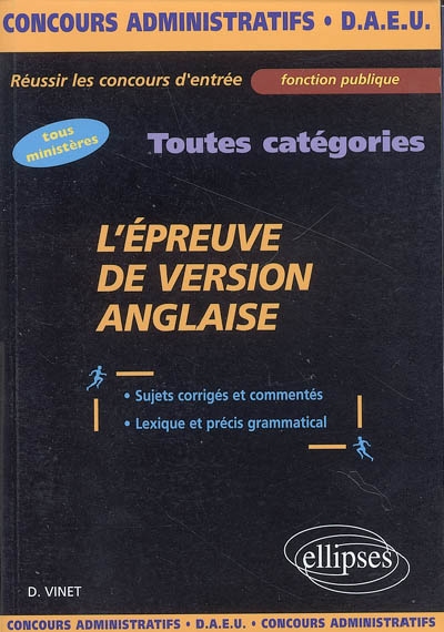 L'épreuve de version anglaise : toutes catégories : sujets corrigés et commentés, lexique et précis grammatical