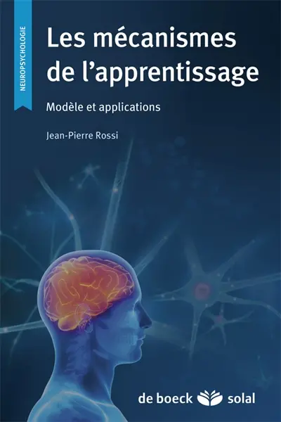 Les mécanismes de l'apprentissage : modèle et applications