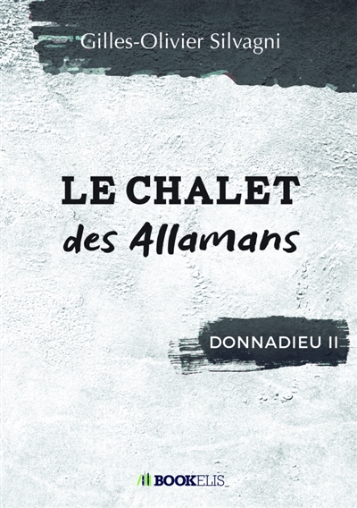 LE CHALET DES ALLAMANS : DONNADIEU II