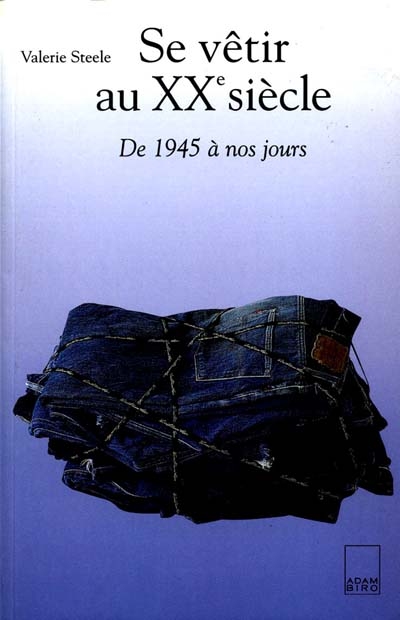 Se vêtir au XXe siècle : 1945-1997