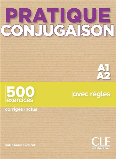 Conjugaison A1-A2 : 500 exercices avec règles