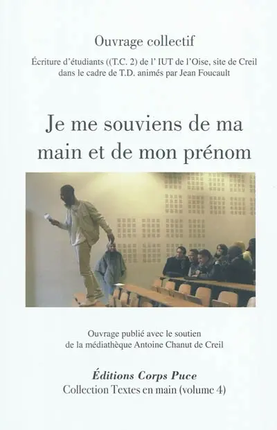 Je me souviens de ma main et de mon prénom : écriture d'étudiants de l'IUT de l'Oise, site de CREIL
