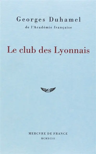 Vie et aventures de Salavin. Vol. 4. Le Club des Lyonnais