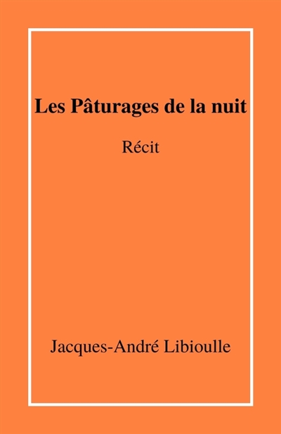 Les Pâturages de la nuit : Récit