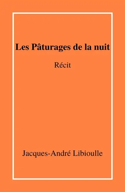Les Pâturages de la nuit : Récit