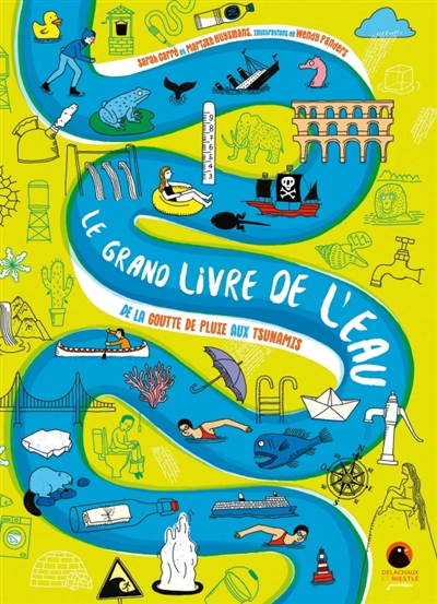 Le grand livre de l'eau : de la goutte de pluie aux tsunamis