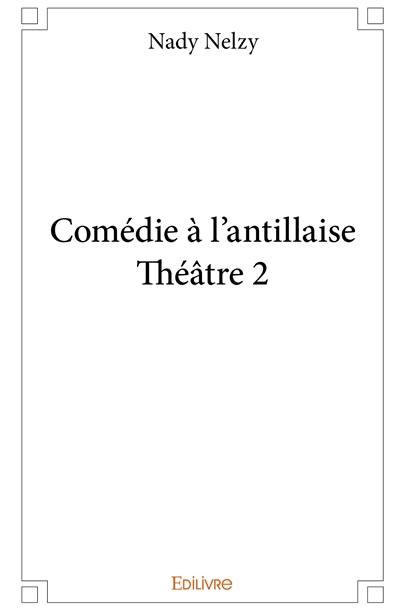 Comédie à l'antillaise :...