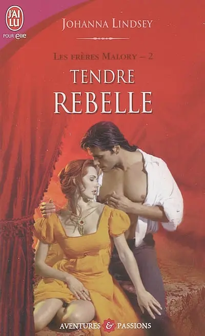 Les frères Malory. Vol. 2. Tendre rebelle