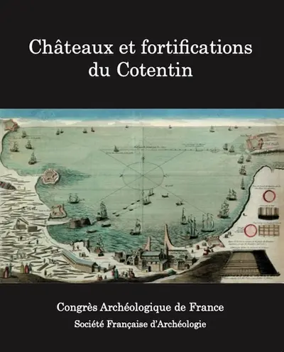 Manche : châteaux et fortifications du Cotentin