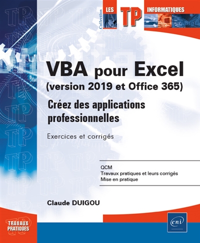 VBA pour Excel (version 2019 et Office 365) : créez des applications professionnelles : exercices et corrigés