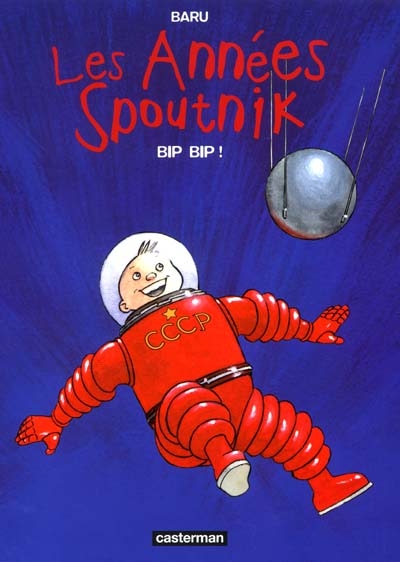 Les années Spoutnik. Vol. 3. Bip bip !