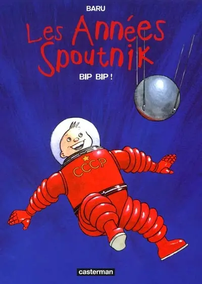 Les années Spoutnik. Vol. 3. Bip bip !