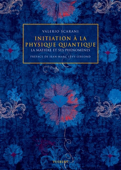 Initiation à la physique quantique : la matière et ses phénomènes