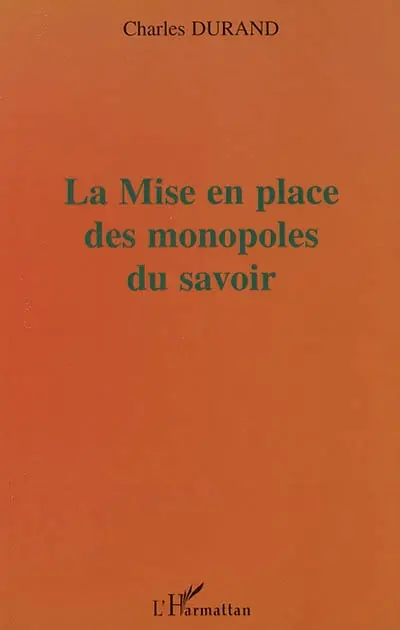 La mise en place des monopoles du savoir