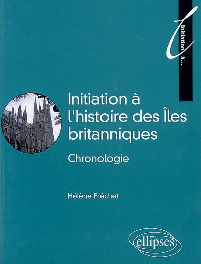 Initiation à l'histoire des îles Britanniques : chronologie