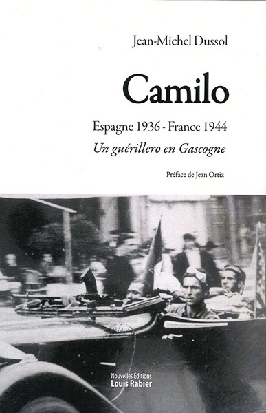 Camilo : Espagne 1936-France 1944 : un guérillero en Gascogne