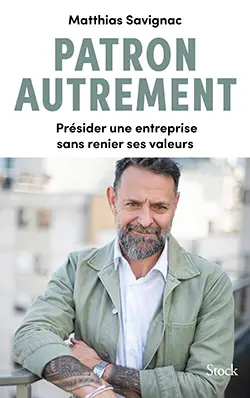 Patron autrement : présider une entreprise sans renier ses valeurs