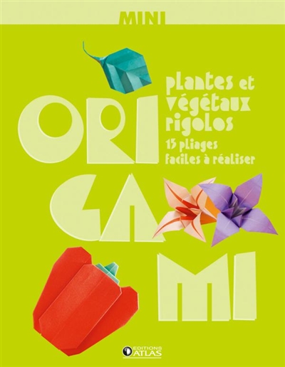 Mini origami : plantes et végétaux rigolos