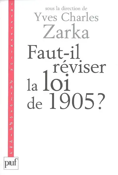 Faut-il réviser la loi de 1905 ? : la séparation entre religions et Etat en question