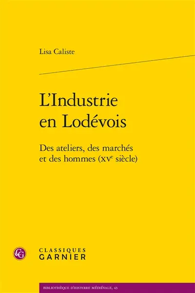 L'industrie en Lodévois : des ateliers, des marchés et des hommes (XVe siècle)