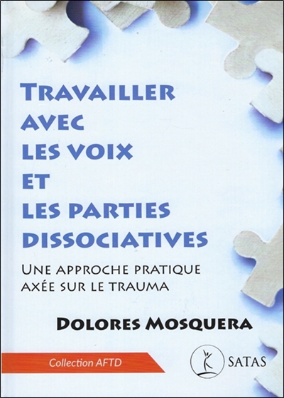 Travailler avec les voix et les parties dissociatives : une approche pratique axée sur le trauma