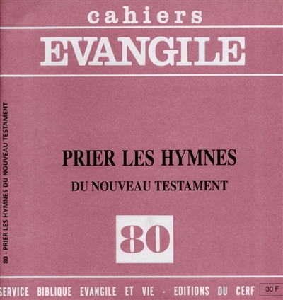 Cahiers Evangile, n° 80. Prier les hymnes du Nouveau testament