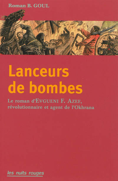 Lanceurs de bombes : le roman d'Evno Azef, révolutionnaire et agent de l'Okhrana