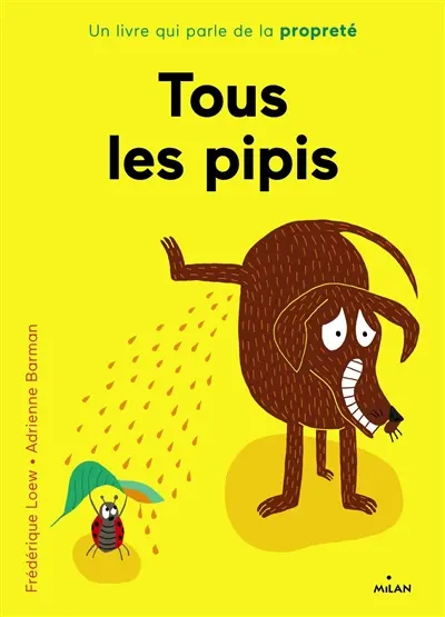 Tous les pipis : un livre qui parle de propreté