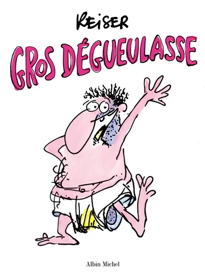 Gros dégueulasse
