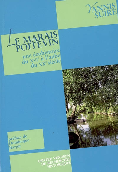 Le Marais poitevin : une écohistoire du XVIe à l'aube du XXe siècle