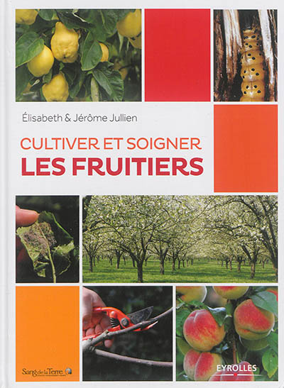 Cultiver et soigner les fruitiers