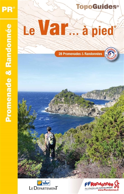 Le Var... à pied : 28 promenades & randonnées