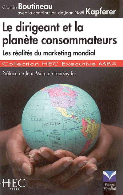 Le dirigeant et la planète consommateurs : les réalités du marketing mondial