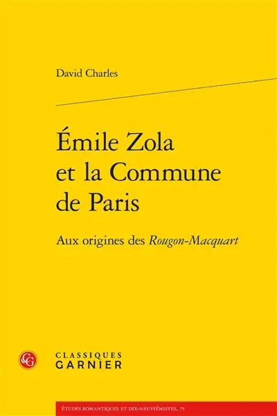 Emile Zola et la Commune de Paris : aux origines des Rougon-Macquart