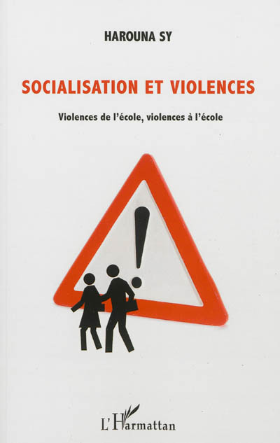 Socialisations et violences : violences de l'école, violences à l'école