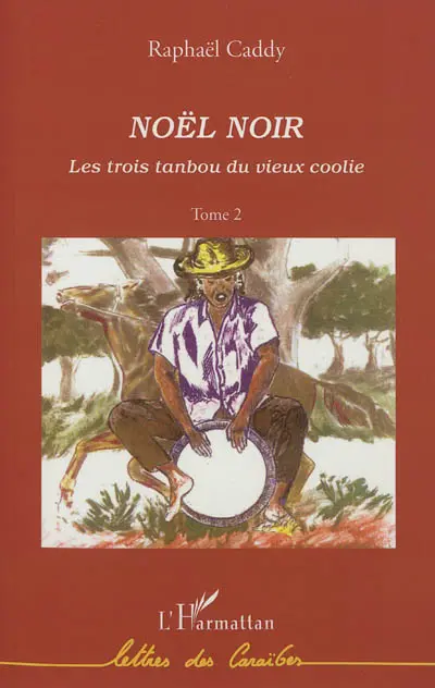 Les trois tanbou du vieux coolie. Vol. 2. Noël noir