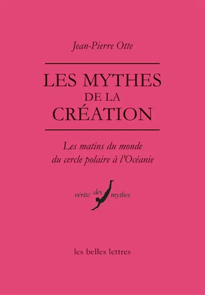 Les mythes de la création : les matins du monde, du cercle polaire à l'Océanie