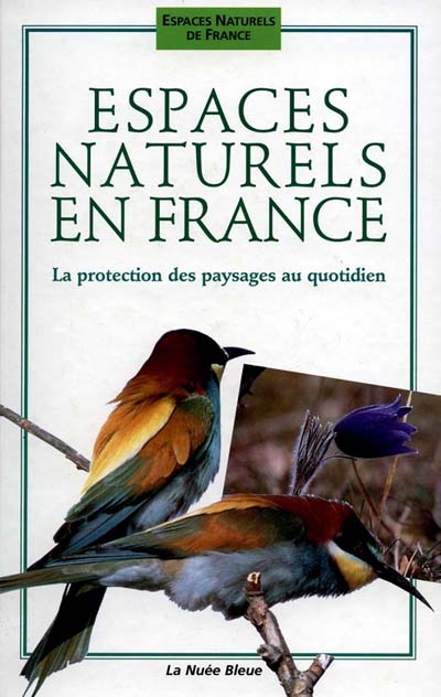 Espaces naturels en France : la protection des paysages au quotidien
