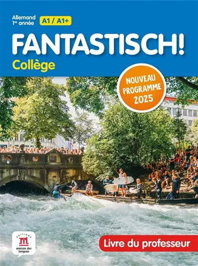 Fantastisch ! collège : allemand 1ère année, A1-A1+ : livre du professeur, nouveau programme 2025