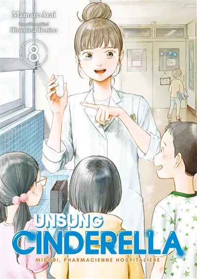 Unsung Cinderella : Midori, pharmacienne hospitalière. Vol. 8