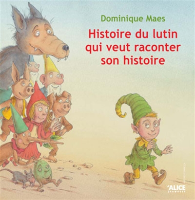 Histoire de lutin qui veut raconter son histoire