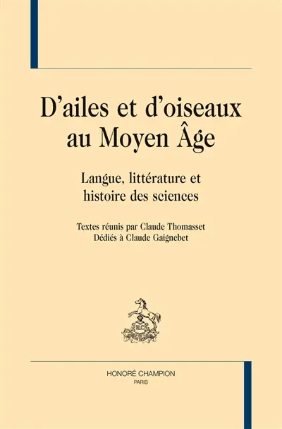 D'ailes et d'oiseaux au Moyen Age : langue, littérature et histoire des sciences