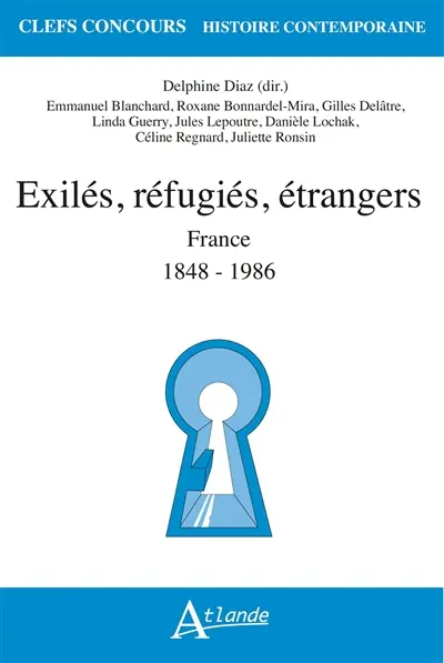 Exilés, réfugiés, étrangers : France : 1848-1986