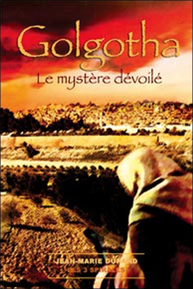 Golgotha : le mystère dévoilé
