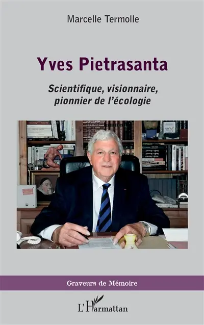 Yves Pietrasanta : scientifique, visionnaire, pionnier de l'écologie