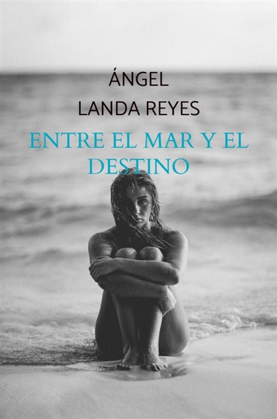 Entre el mar y el destino